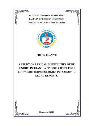 Chuyên đề tốt nghiệp a study on lexical difficulties of be seniors in translating specific legal economic terminologies in economic legal reports