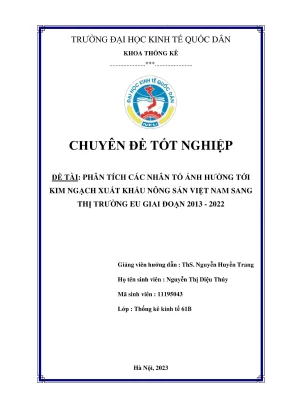 Chuyên đề tốt nghiệp phân tích các nhân tố ảnh hưởng tới kim ngạch xuất khẩu nông sản việt nam sang thị trường eu giai đoạn 20132022