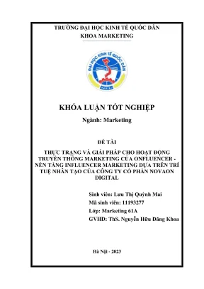 Khóa luận tốt nghiệp thực trạng và giải pháp cho hoạt động truyền thông marketing của onfluencer nền tảng influencer marketing dựa trên trí tuệ nhân tạo thuộc công ty cổ phần novaon digital