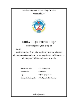 Khóa luận tốt nghiệp hoàn thiện công tác quản lý dự án đầu tư xây dựng công trình tại ban quản lý dự án đầu tư xây dựng thành phố thái nguyên