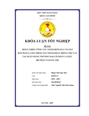 Khóa luận tốt nghiệp tài chính hoàn thiện công tác thẩm định giá tài sản bảo đảm là bất động sản nhằm hoạt động cho vay tại ngân hàng thương mại cổ phần á châu bộ phận nam hà nội