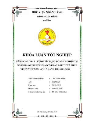 Khóa luận tốt nghiệp ngân hàng nâng cao chất lượng tín dụng doanh nghiệp tại ngân hàng thương mại cổ phần đầu tư và phát triển việt nam chi nhánh thăng long