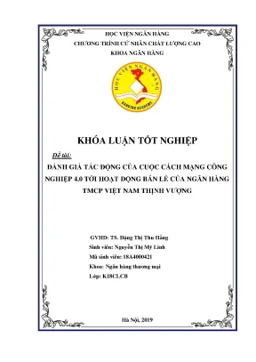 Khóa luận tốt nghiệp ngân hàng tác động của cuộc cách mạng công nghiệp 4 0 tới hoạt động bán lẻ của ngân hàng tmcp việt nam thịnh vượng