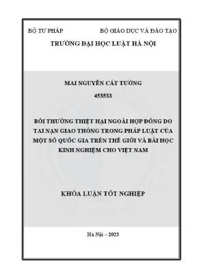 Khoá luận tốt nghiệp bồi thường thiệt hại ngoài hợp đồng do tai nạn giao thông trong pháp luật của một số quốc gia trên thế giới và bài học kinh nghiệm cho việt nam