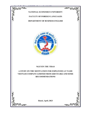 Khóa luận tốt nghiệp a study on the motivation for employees in tame vietnam company limited from 2020 to 2022 and some recommendations