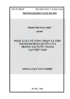 Khoá luận tốt nghiệp pháp luật về công nhận và cho thi hành phán quyết của trọng tài nước ngoài tại việt nam