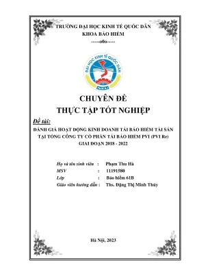 Chuyên đề thực tập tốt nghiệp đánh giá hoạt động kinh doanh tái bảo hiểm tài sản tại tổng công ty cổ phần tái bảo hiểm pvi pvi re giai đoạn 2018 2022