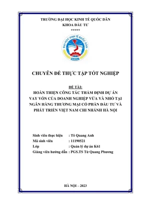 Chuyên đề thực tập tốt nghiệp hoàn thiện công tác thẩm định dự án đầu tư vay vốn của các doanh nghiệp vừa và nhỏ tại ngân hàng đầu tư và phát triển việt nam chi nhánh hà nội