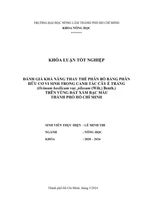 Khóa luận tốt nghiệp nông học đánh giá khả năng thay thế phân bò bằng phân hữu cơ vi sinh trong canh tác cây é trắng ocimum basilicum var pilosum ưilt benth trên vùng đất xám bạc màu thành phố hồ chí minh
