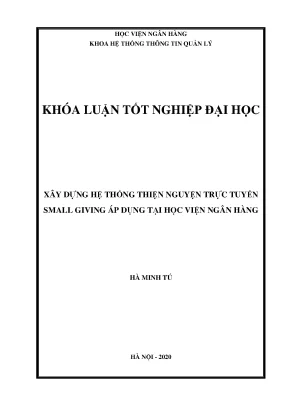 Khóa luận tốt nghiệp hệ thống thông tin quản lý xây dựng hệ thống thiện nguyện trực tuyến small giving áp dụng tại học viện ngân hàng