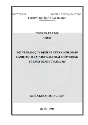 Khoá luận tốt nghiệp tội vi phạm quy định về xuất cảnh nhập cảnh tội ở lại việt nam trái phép trong bộ luật hình sự năm 2015