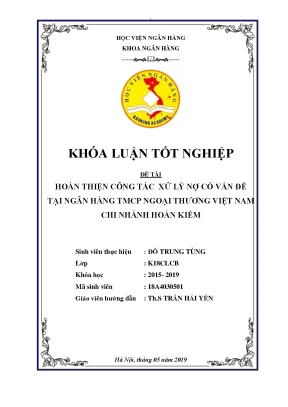 Khóa luận tốt nghiệp ngân hàng hoàn thiện công tác xử lý nợ có vấn đề tại ngân hàng tmcp ngoại thương việt nam chi nhánh hoàn kiếm