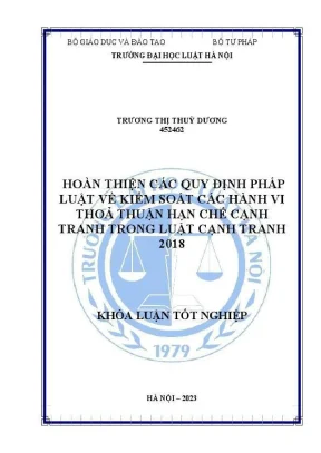 Khoá luận tốt nghiệp hoàn thiện các quy định pháp luật về kiểm soát các hành vi thoả thuận hạn chế cạnh tranh trong luật cạnh tranh 2018