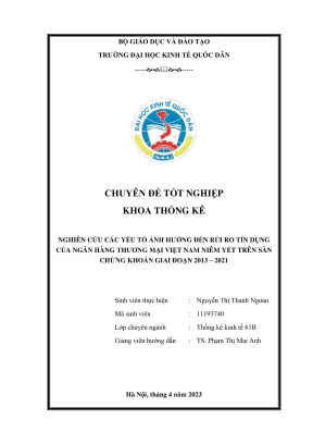 Chuyên đề tốt nghiệp nghiên cứu các yếu tố ảnh hưởng đến rủi ro tín dụng của ngân hàng thương mại việt nam niêm yết trên sàn chứng khoán trong giai đoạn 2013 2021