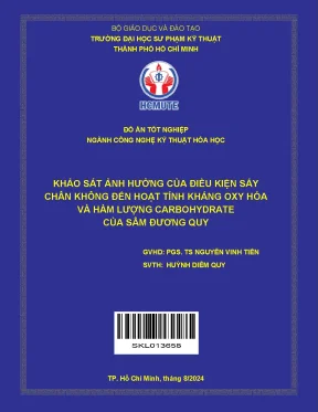 Đồ án tốt nghiệp công nghệ kỹ thuật hóa học khảo sát ảnh hưởng của điều kiện sấy chân không đến hoạt tính kháng oxy hóa và hàm lượng carbohydrate của sâm đương quy
