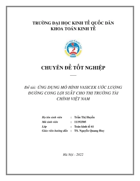 Chuyên đề tốt nghiệp ứng dụng mô hình vasicek ước lượng đường cong lợi suất cho thị trường tài chính việt nam