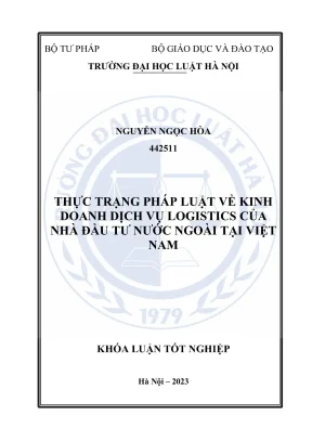 Khoá luận tốt nghiệp thực trạng pháp luật về kinh doanh dịch vụ logistics của nhà đầu tư nước ngoài tại việt nam