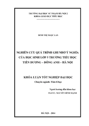 Khóa luận tốt nghiệp nghiên cứu quá trình ghi nhớ ý nghĩa của học sinh lớp 5 trường tiểu học tiên dương đông anh hà nội