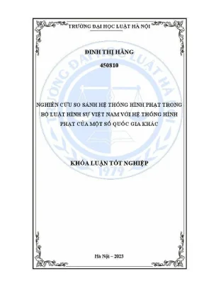 Khoá luận tốt nghiệp nghiên cứu so sánh hệ thống hình phạt trong bộ luật hình sự việt nam với hệ thống hình phạt của một số quốc gia khác