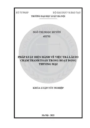 Khóa luận tốt nghiệp pháp luật hiện hành về việc trả lãi do chậm thanh toán trong hoạt động thương mại