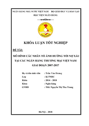 Khóa luận tốt nghiệp ngân hàng mô hình các nhân tố ảnh hưởng tới nợ xấu tại các ngân hàng thương mại việt nam giai đoạn 20072017