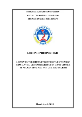 Chuyên đề tốt nghiệp a study on the difficulties of be students when translating vietnamese idioms in short stories by nguyen hong and nam cao into english