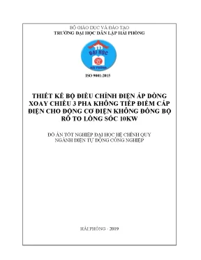Đồ án tốt nghiệp ngành điện tự động công nghiệp thiết kế bộ điều chỉnh điện áp dòng xoay chiều 3 pha không tiếp điểm cấp điện cho động cơ điện không đồng bộ rô to lồng sóc 10kw