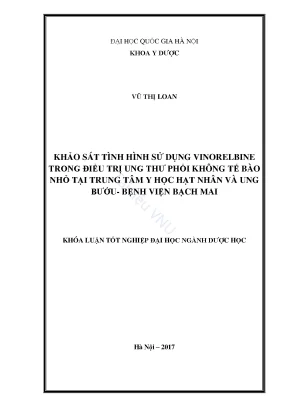 Khóa luận tốt nghiệp đại học ngành dược học khảo sát tình hình sử dụng vinorelbine trong điều trị ung thư phổi không tế bào nhỏ tại trung tâm y học hạt nhân và ung bướu bệnh viện bạch mai