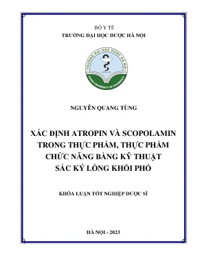 Nguyễn quang tùng xác định atropin và scopolamin trong thực phẩm thực phẩm chức năng bằng kỹ thuật sắc ký lỏng khối phổ khóa luận tốt nghiệp dược sĩ