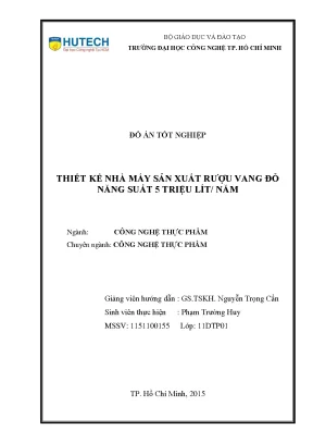 Đồ án tốt nghiệp thiết kế nhà máy sản xuất rượu vang đỏ năng suất 5 triệu lít năm
