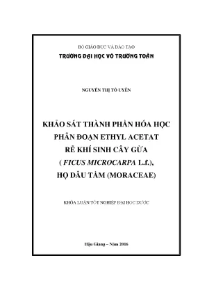 Khóa luận tốt nghiệp ngành dược khảo sát thành phần hóa học phân đoạn ethyl acetat rễ khí sinh cây gừa ficus microcarpa l f họ dâu tằm moraceae nguyễn thị tố uyên