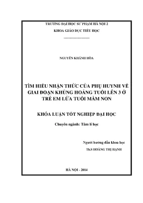 Khóa luận tốt nghiệp tìm hiểu nhận thức của phụ huynh về giai đoạn khủng hoảng tuổi lên 3 ở trẻ em lứa tuổi mầm non