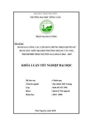 Khóa luận tốt nghiệp đánh giá công tác cấp giấy chứng nhận quyền sử dụng đất trên địa bàn phường hoàng văn thụ thành phố thái nguyên giai đoạn 2014 2017