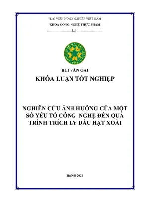 Khóa luận tốt nghiệp nghiên cứu ảnh hưởng của một số yếu tố công nghệ đến quá trình trích ly dầu hạt xoài
