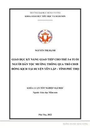 Khóa luận tốt nghiệp giáo dục kỹ năng giao tiếp cho trẻ 5 6 tuổi người dân tộc mường thông qua trò chơi đóng kịch tại huyện yên lập tỉnh phú thọ