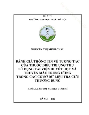 Khóa luận tốt nghiệp dược sĩ đánh giá thông tin về tương tác của thuốc điều trị ung thư sử dụng tại viện huyết học và truyền máu trung ương trong các cơ sở dữ liệu tra cứu thường dùng