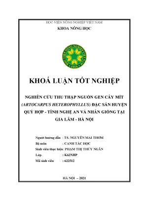 Khóa luận tốt nghiệp nghiên cứu thu thập nguồn gen cây mít artocarpus heterophyllus đặc sản huyện quỳ hợp tỉnh nghệ an và nhân giống tại gia lâm hà nội