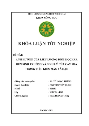 Khóa luận tốt nghiệp ảnh hưởng của liều lượng bón biochar đến sinh trưởng và sinh lý của mía trong điều kiện mặn và hạn