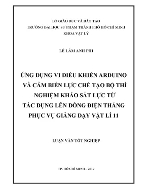 Khóa luận tốt nghiệp ứng dụng vi điều khiển arduino và cảm biến lực chế tạo bộ thí nghiệm khảo sát lực từ tác dụng lên dòng điện thẳng phục vụ giảng dạy vật lí 11