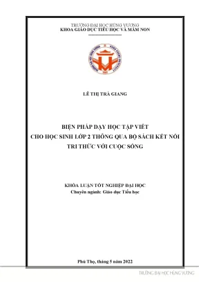 Khóa luận tốt nghiệp biện pháp dạy học tập viết cho học sinh lớp 2 thông qua bộ sách kết nối tri thức với cuộc sống