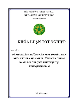 Định giá ảnh hưởng của một số điều kiện nuôi cấy đến sự sinh trưởng của chủng nấm linh chi qn05 thu thập tại tỉnh quảng nam khóa luận tốt nghiệp