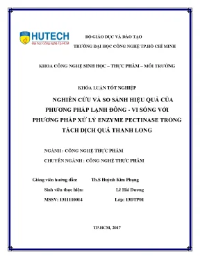 Khoá luận tốt nghiệp nghiên cứu và so sánh hiệu quả của phương pháp lạnh đông vi sóng với phương pháp xử lý enzyme pectinase trong tách dịch quả thanh long