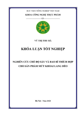 Khóa luận tốt nghiệp nghiên cứu chế độ sấy và bao bì thích hợp cho sản phẩm mứt khoai lang dẻo