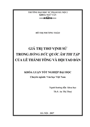 Khóa luận tốt nghiệp giá trị thơ vịnh sử trong hồng đức quốc âm thi tập của lê thánh tông và hội tao đàn