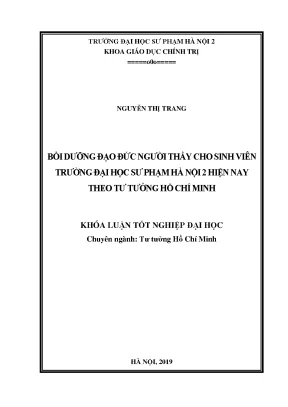 Khóa luận tốt nghiệp tư tưởng hồ chí minh bồi dưỡng đạo đức người thầy cho sinh viên trường đại học sư phạm hà nội 2 hiện nay theo tư tưởng hồ chí minh