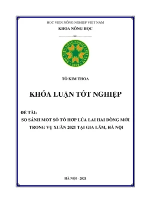 So sánh một số tổ hợp lúa lai hai dòng mới trong vụ xuân 2021 tại gia lâm hà nội khóa luận tốt nghiệp