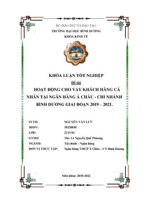 Hoạt động cho vay khách hàng cá nhân tại ngân hàng á châu chi nhánh bình dương giai đoạn 2019 2021 khóa luận tốt nghiệp