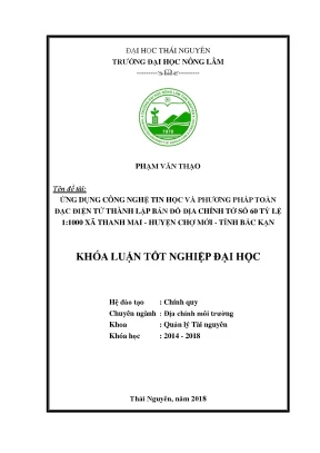 Khóa luận tốt nghiệp ứng dụng công nghệ tin và phương pháp toàn đạc điện tử thành lập bản đồ địa chính tờ số 60 tỷ lệ 1 1000 tại xã thanh mai huyện chợ mới tỉnh bắc kạn