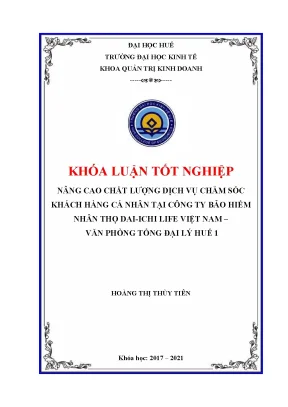 Khóa luận tốt nghiệp nâng cao chất lượng dịch vụ chăm sóc khách hàng cá nhân tại công ty bảo hiểm nhân thọ daiichi việt nam văn phòng tổng đại lý huế 1
