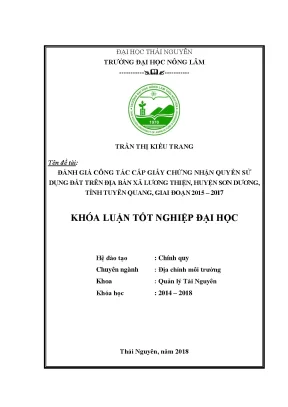 Khóa luận tốt nghiệp đánh giá công tác cấp giấy chứng nhận quyền sử dụng đất trên địa bàn xã lương thiện huyện sơn dương tỉnh tuyên quang giai đoạn 2015 2017